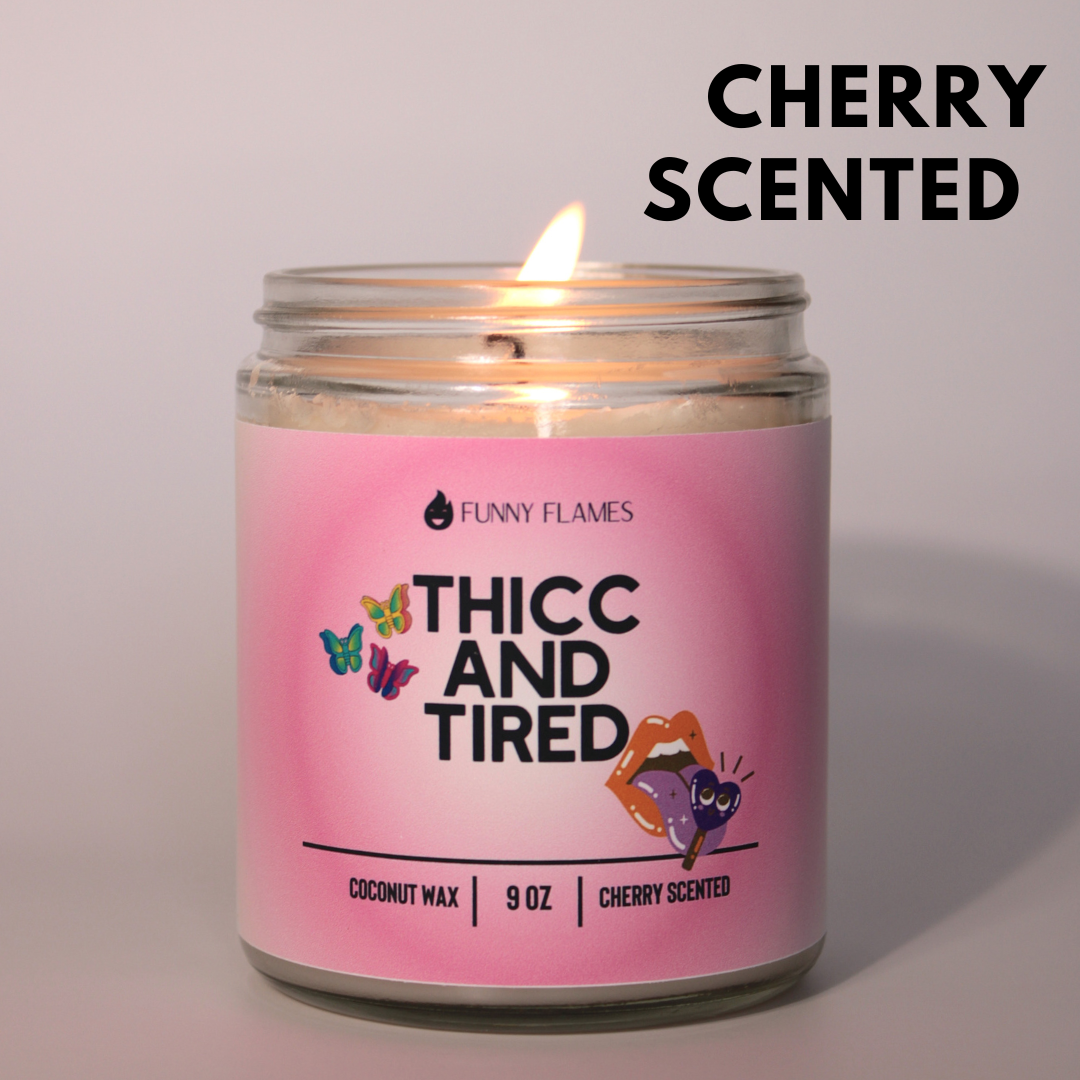 Thicc and Tired Funny Flames Candle Co