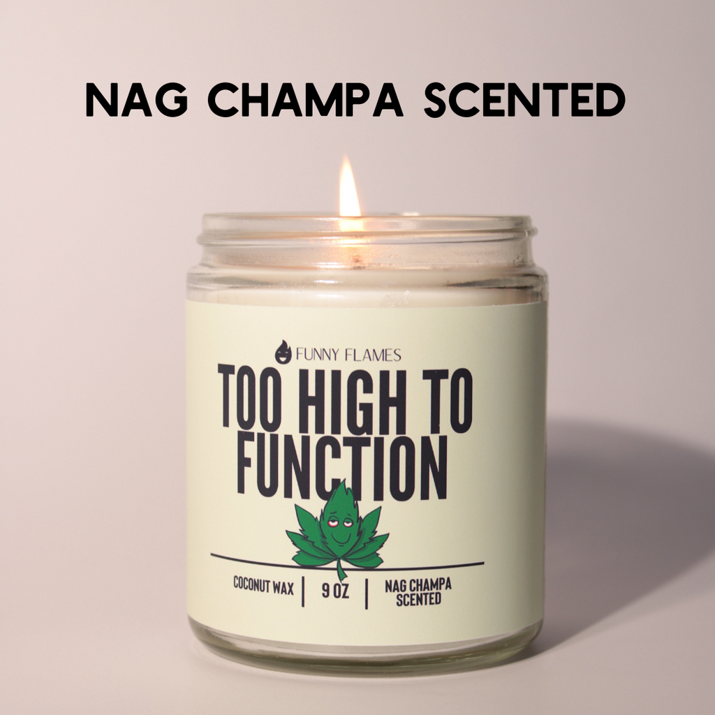 Too High To Function - Funny 420 Candle Gift