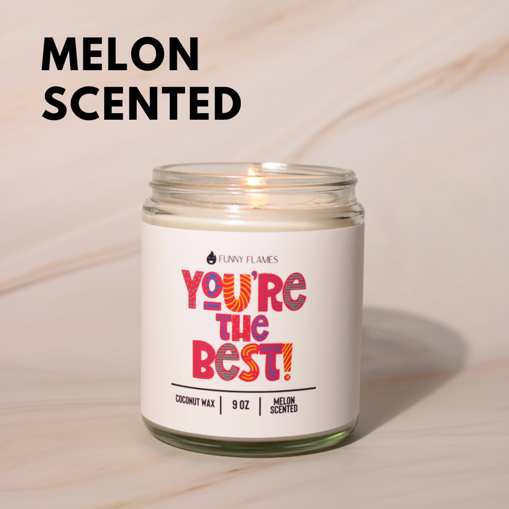 You're The Best - BFF Friendship candle Melon Scented Candle
