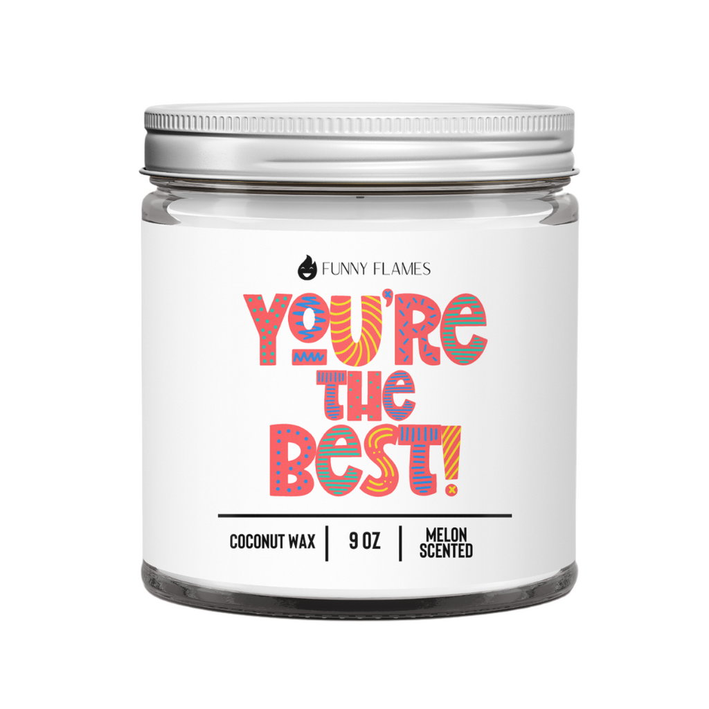 You're The Best - BFF Friendship candle Melon Scented Candle