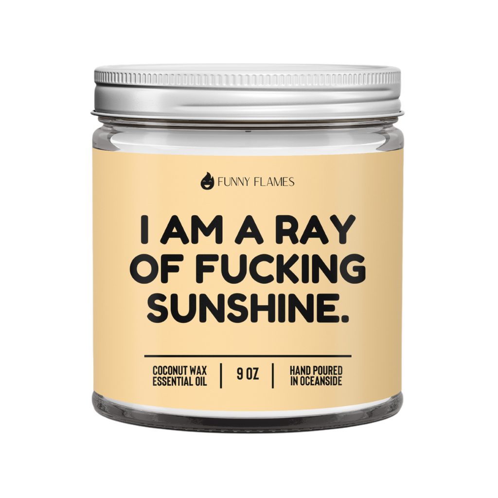I Am A Ray Of F*cking Sunshine