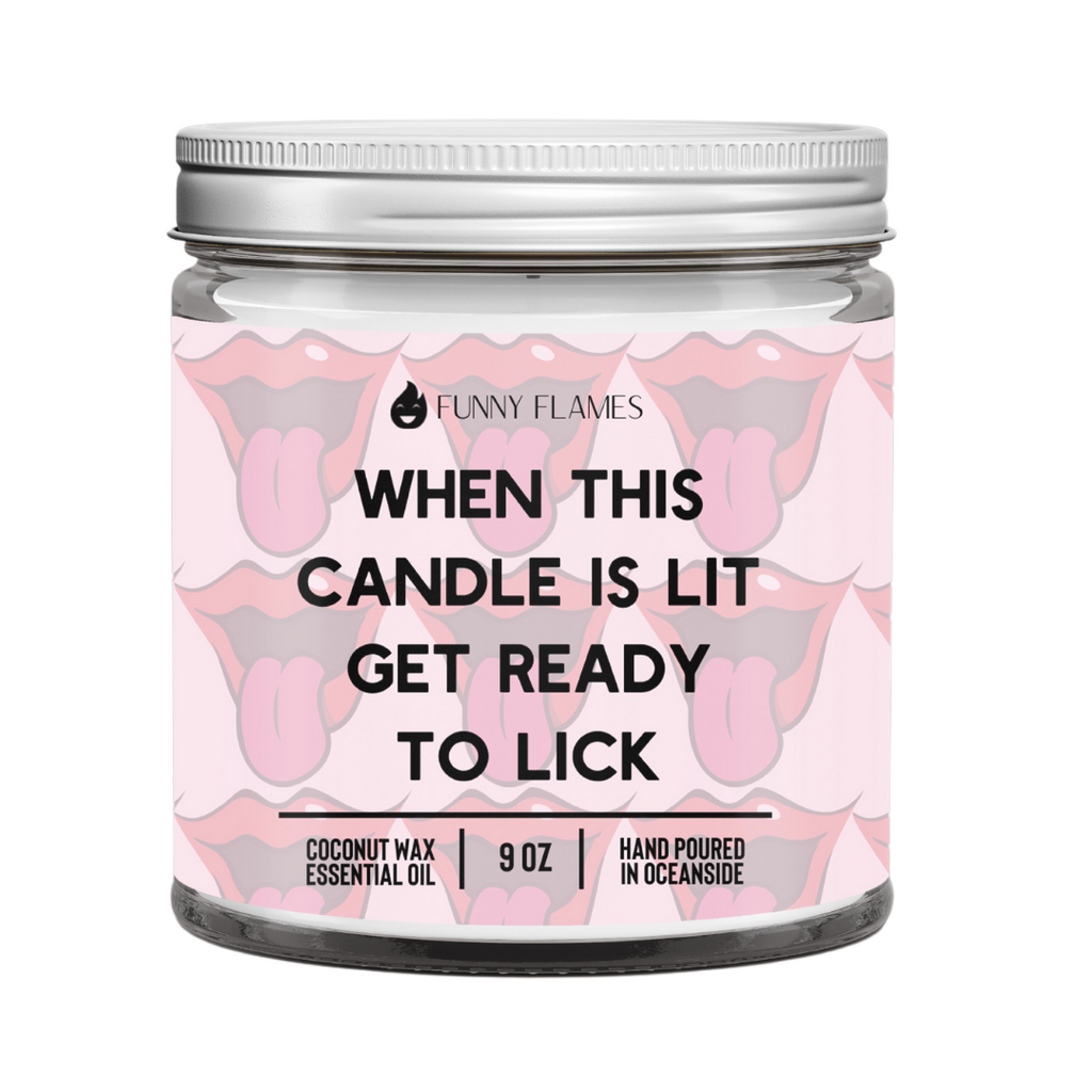 When This Candle Is Lit, Get ready To Lick