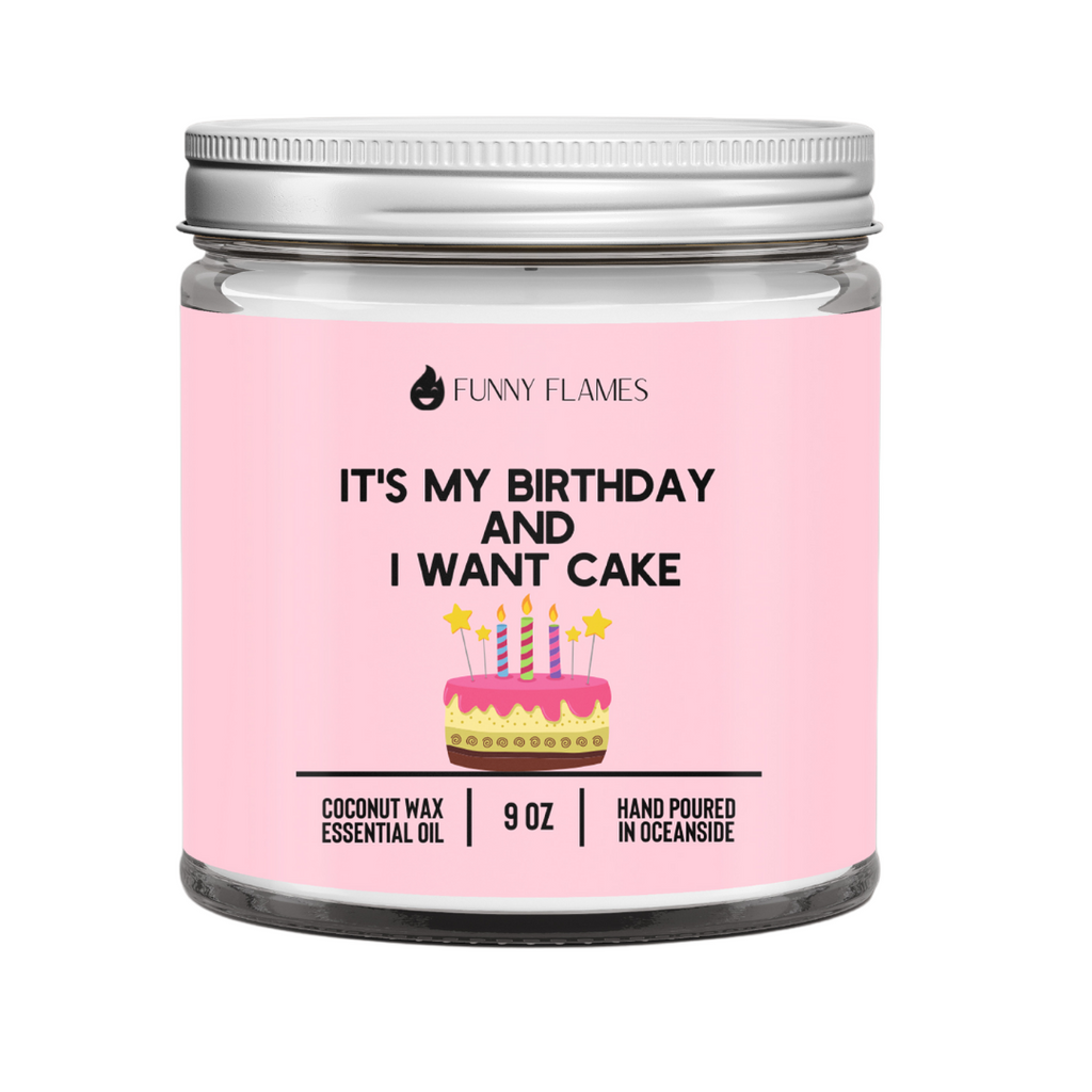 It's My Birthday And I Want Cake (Cake)