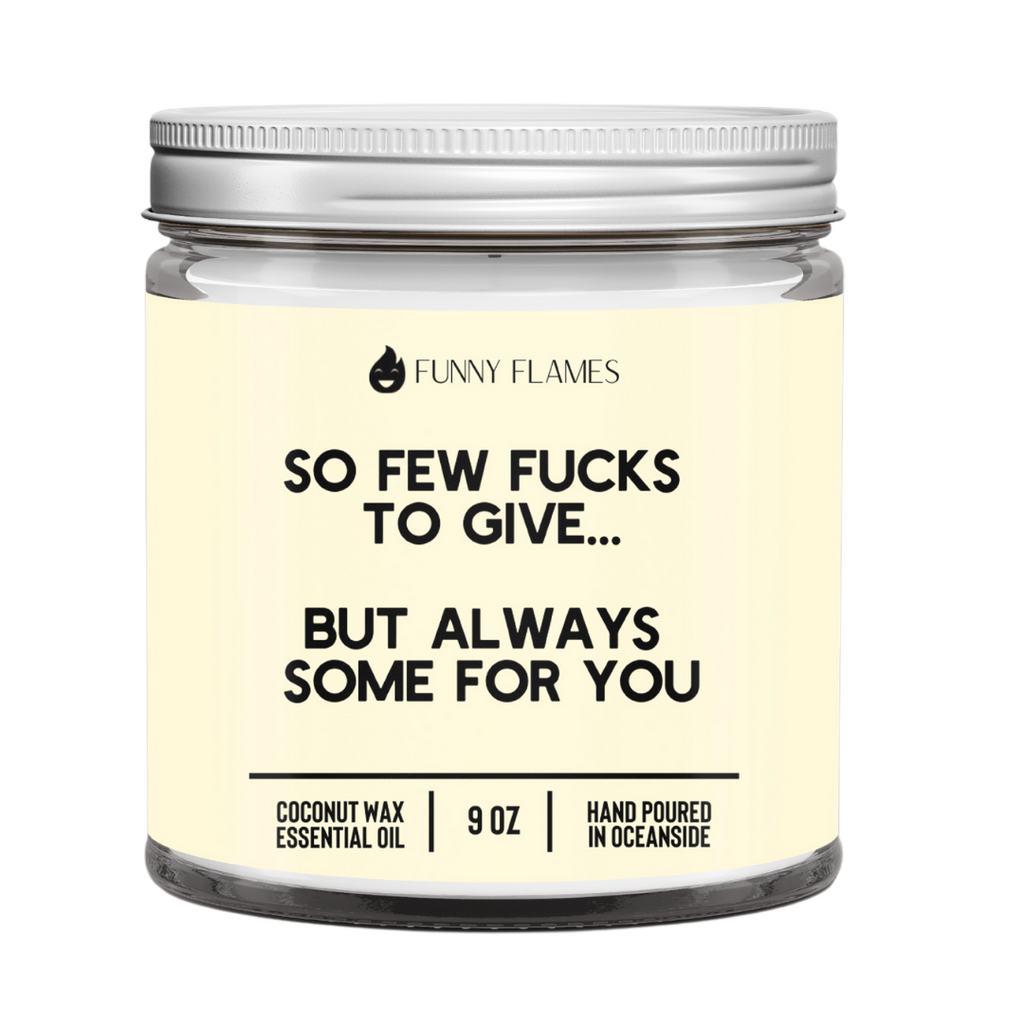 So Few F*cks To Give...