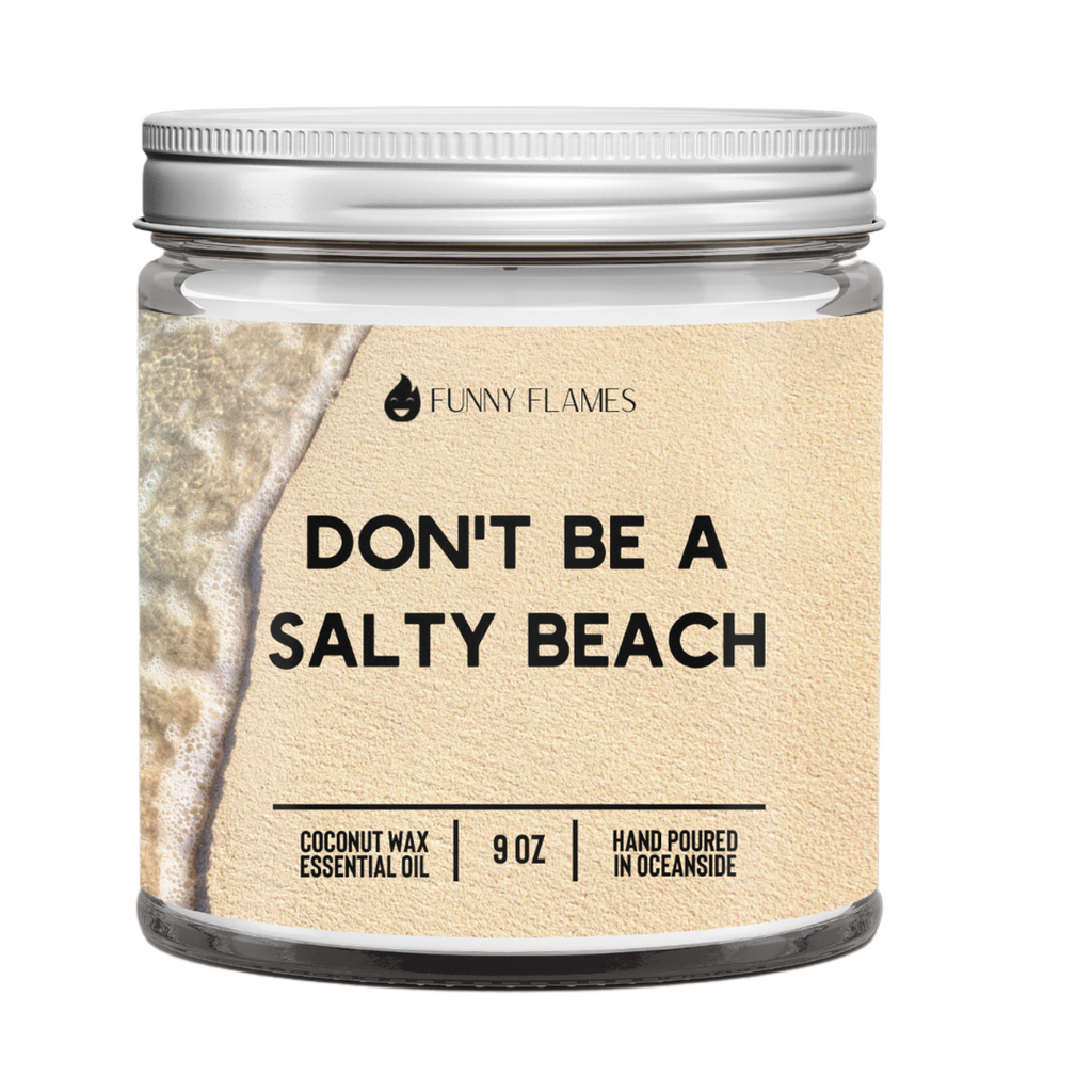 Don't Be A Salty Beach