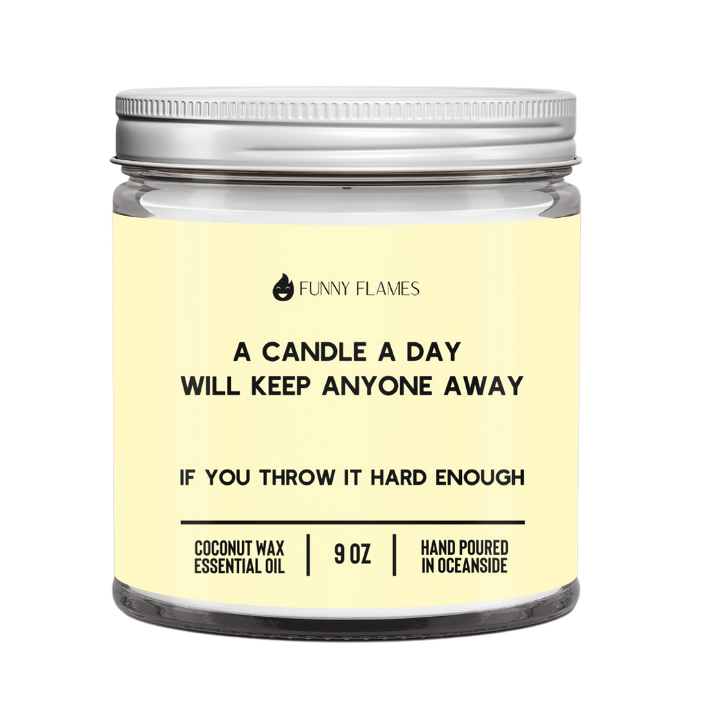 A Candle A Day Will Keep Anyone Away. . . If You Throw It Hard Enough