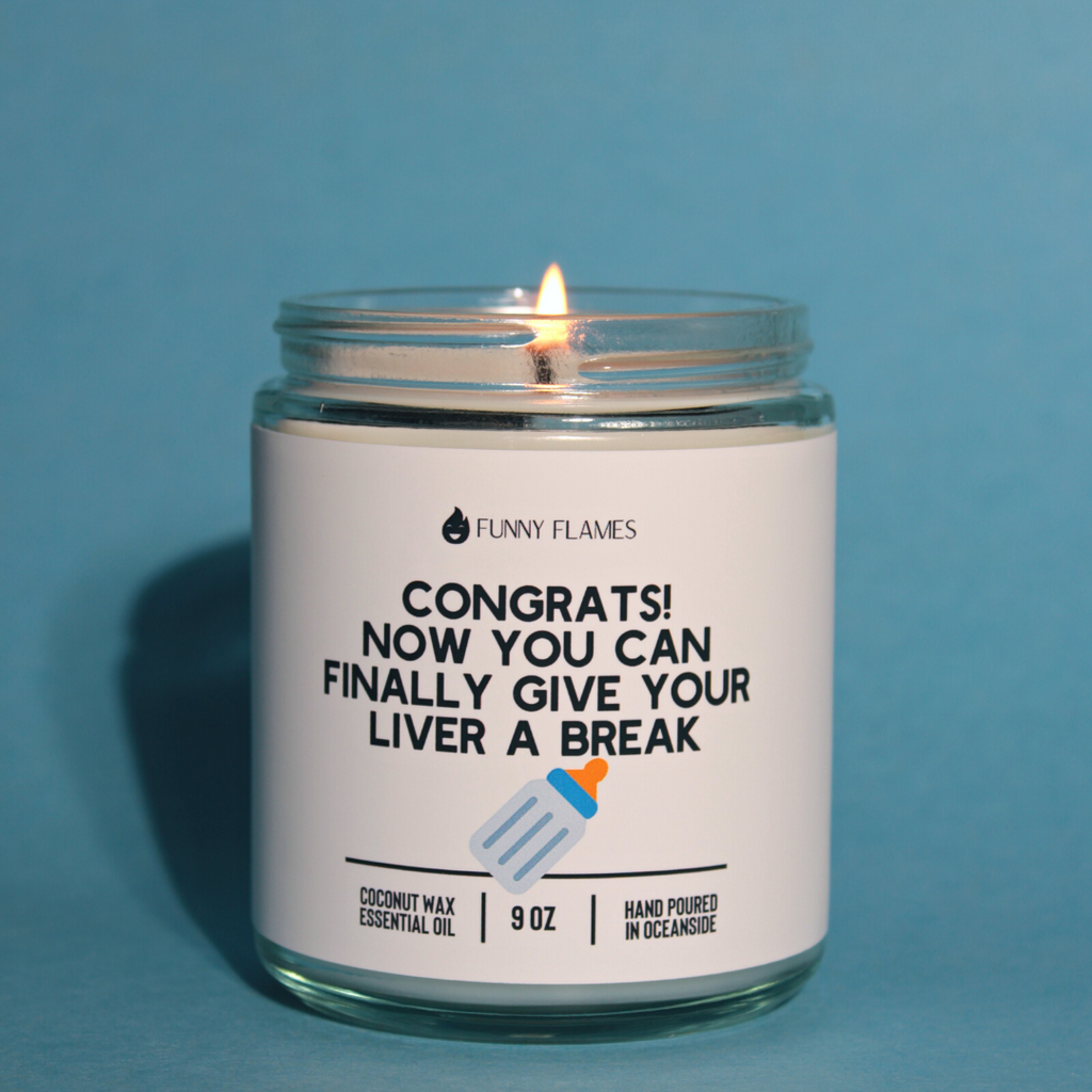 Now You Can Finally Give Your Liver A Break - Funny Baby Shower Candle