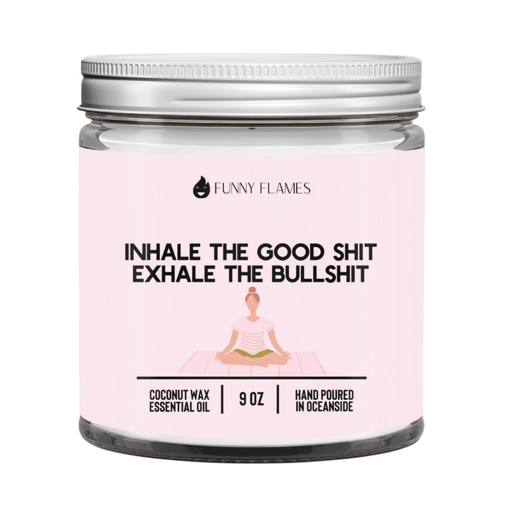 Inhale The Good Sh*t, Exhale The Bullsh*t (pink)