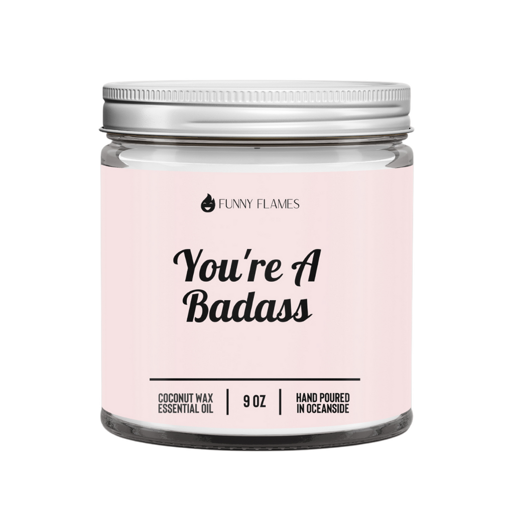 You're A BadAss