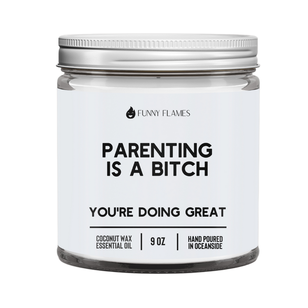 Parenting Is A B*tch! - New Parent Funny Candle Gift